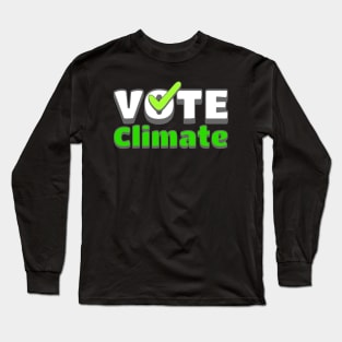 Encourage people to VOTE Climate with this Long Sleeve T-Shirt